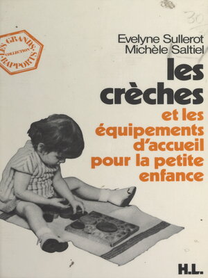 cover image of Les crèches et les équipements d'accueil pour la petite enfance